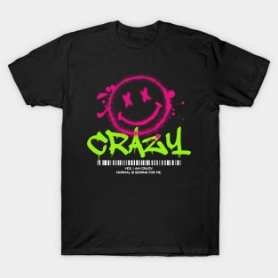 Yes, I am crazy T-Shirt